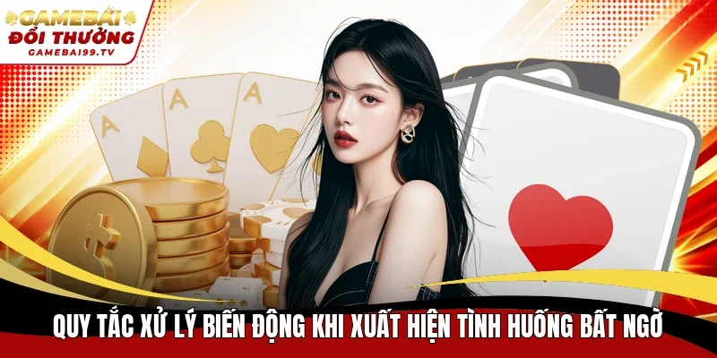 Quy tắc xử lý biến động khi xuất hiện tình huống bất ngờ